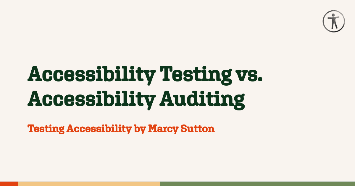 Accessibility Testing vs. Accessibility Auditing